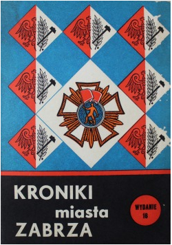 Kroniki miasta Zabrza wydanie 16
