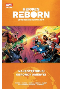 Heroes Reborn. Odrodzenie bohaterów. Najpotężniejsi obrońcy Ameryki