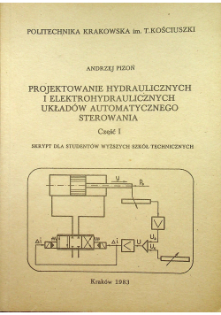 Projektowanie hydraulicznych i elektrohydraulicznych układów automatycznego sterowania Część I