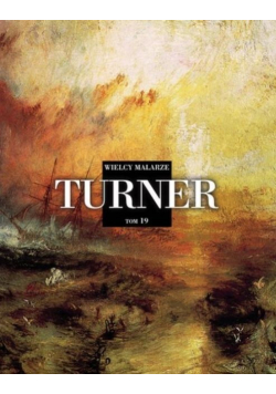 Wielcy malarze Tom 19 Turner