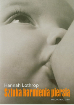 Lothrop Hannah - Sztuka karmienia piersią