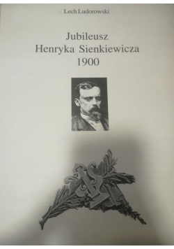 Jubileusz Henryka Sienkiewicza 1900