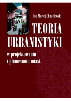Teoria urbanistyki w projektowaniu i planowaniu miast