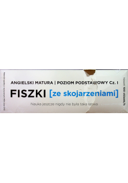 Fiszki ze skojarzeniami Angielski Matura Poziom Podstawowy część 1