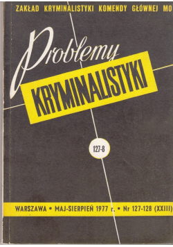 Problemy Kryminalistyki  Nr 127 - 128