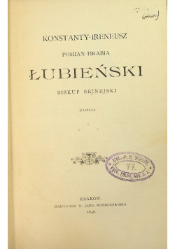 Konstanty Ireneusz Pomian Hrabia Łubieński. Biskup Sejnejski 1898 r.