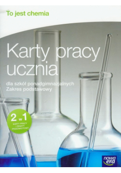 To jest chemia Karty pracy ucznia Zakres podstawowy