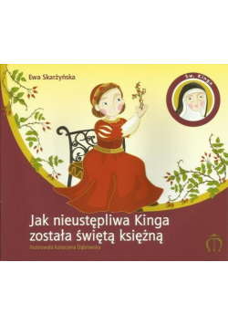 Jak nieustępliwa Kinga została świętą księżną