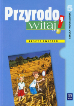 Przyrodo witaj 5 Zeszyt ćwiczeń