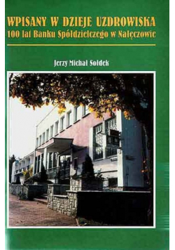 Wpisany w dzieje uzdrowiska 100 lat Banku Spółdzielczego w Nałęczowie