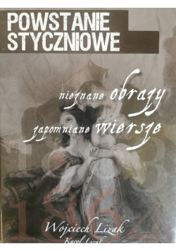 Powstanie Styczniowe nieznane obrazy zapomniane wiersze