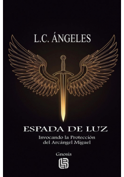 Espada de Luz - Invocando la Protección del Arcángel Miguel