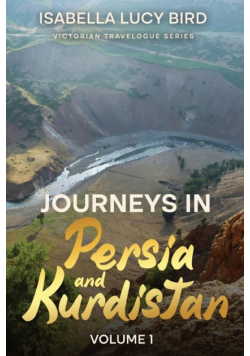 Journeys in Persia and Kurdistan (Volume 1)