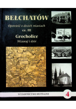 Bełchatów Opowieść o dwóch miastach Grocholice