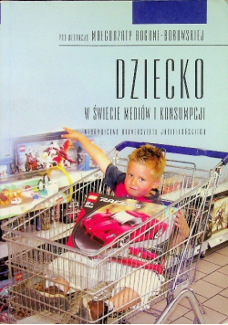 Dziecko w świecie mediów i konsumpcji