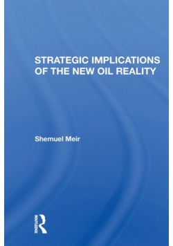 Strategic Implications Of The New Oil Reality