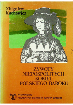 Żywoty niepospolitych kobiet polskiego baroku