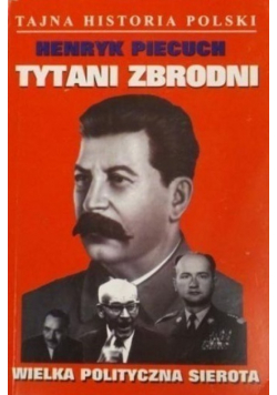 Tytani zbrodni Wielka polityczna sierota