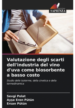 Valutazione degli scarti dell'industria del vino d'uva come biosorbente a basso costo