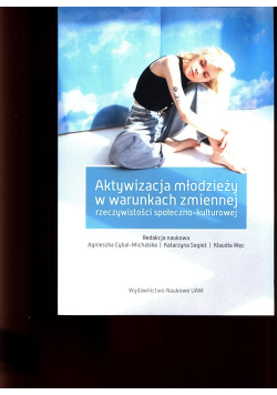 Aktywizacja młodzieży w warunkach zmiennej rzeczywistości społeczno-kulturowej