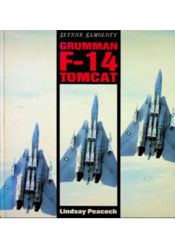 Słynne samoloty Grumman F - 14 Tomcat