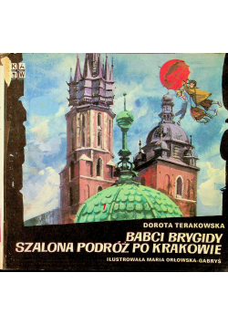 Babci Brigidy szalona podróż po Krakowie