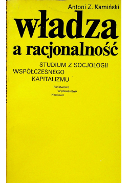 Władza a racjonalność Studium z socjologii współczesnego kapitalizmu