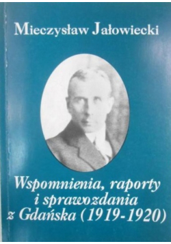 Wspomnienia raporty i sprawozdania z Gdańska 1919 - 1920