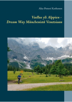Vaellus yli Alppien - Dream Way Münchenistä Venetsiaan