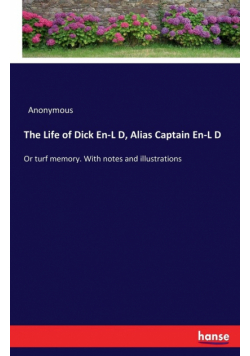The Life of Dick En-L D, Alias Captain En-L D