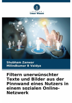 Filtern unerwünschter Texte und Bilder aus der Pinnwand eines Nutzers in einem sozialen Online-Netzwerk