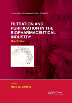 Filtration and Purification in the Biopharmaceutical Industry, Third Edition