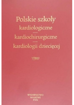 Polskie szkoły kardiologiczne, kardiochirurgiczne, kardiologii dziecięcej