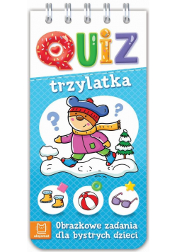 Quiz trzylatka Obrazkowe zadania dla bystrych dzieci