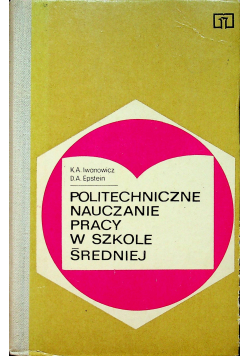 Politechniczne nauczanie pracy w szkole średniej