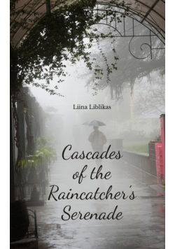 Cascades of the Raincatcher's Serenade