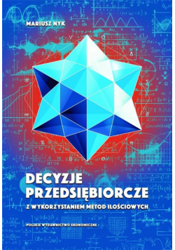 Decyzje przedsiębiorcze z wykorzystaniem metod ilościowych
