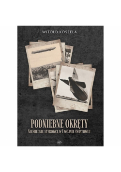 Podniebne okręty Niemieckie sterowce w I wojnie światowej