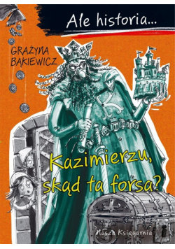 Kazimierzu, skąd ta forsa? Ale historia... wyd. 2025
