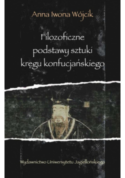 Filozoficzne podstawy sztuki kręgu konfucjańskiego