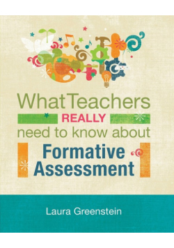 What Teachers Really Need to Know about Formative Assessment