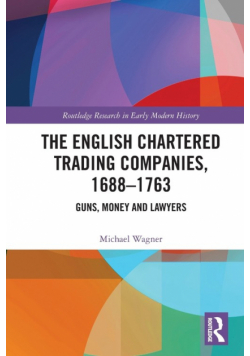 The English Chartered Trading Companies, 1688-1763