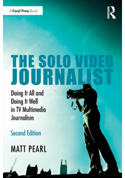 The Solo Video Journalist