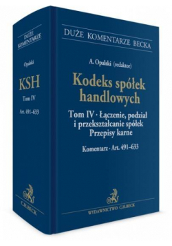 Kodeks spółek handlowych T. 4 Łączenie...