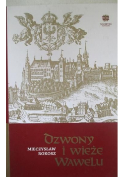 Dzwony i wieże Wawelu