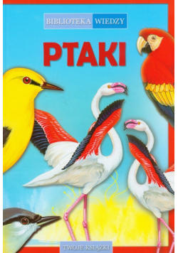 Biblioteka wiedzy Ptaki