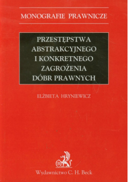 Przestępstwa abstrakcyjnego i konkretnego zagrożenia dóbr prawnych
