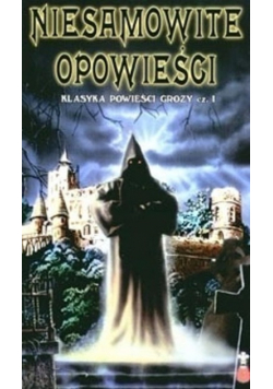 Niesamowite opowieści klasyka powieści grozy Część 1