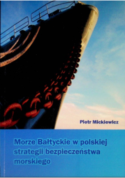 Morze Bałtyckie w polskiej strategii bezpieczeństwa morskiego