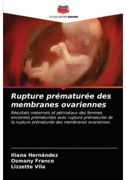 Rupture prématurée des membranes ovariennes